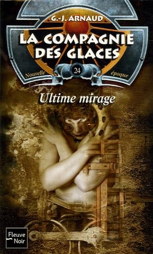 La Compagnie des Glaces, nouvelle époque, Tome 24 : Ultime mirage 9782265080270