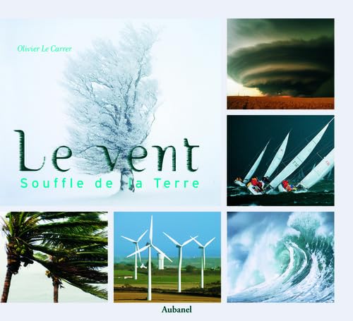 Le Vent: Souffle de la Terre 9782700605082