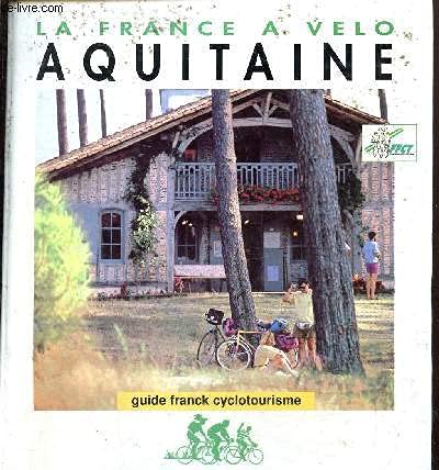 Guide Franck du cyclotourisme. Aquitaine 9782868680952