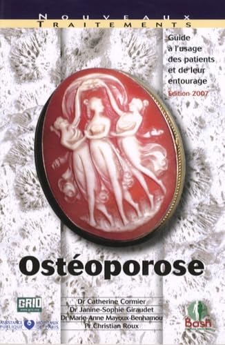 Ostéoporose: Guide à l'usage des patients et de leur entourage 9782845040540