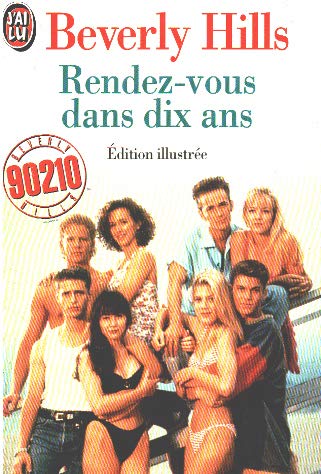 Beverly Hills Tome 4 - Rendez-Vous Dans Dix Ans 9782277237174