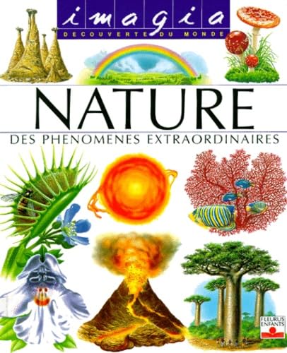La Nature : Des phénomènes extraordinaires 9782215060093