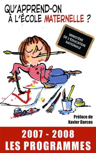 Qu'apprend-on à l'école maternelle ?: Les programmes 2007-2008 9782845633513