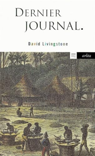 Le dernier journal de Livingstone: 1866-1873 9782869594494