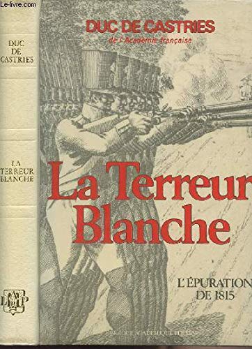 La terreur blanche : l'epuration de 1815 9782262002244