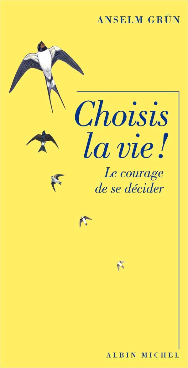 Choisis la vie !: Le courage de se décider 9782226241917