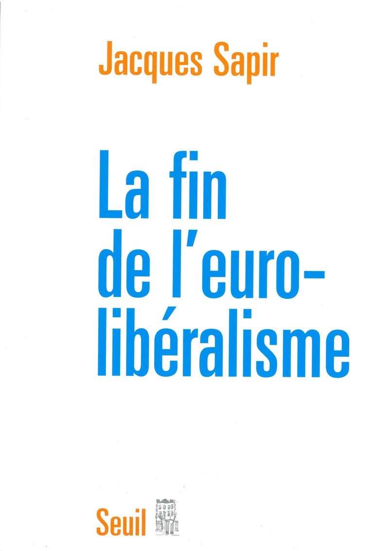La Fin de l'Euro-libéralisme 9782020850223