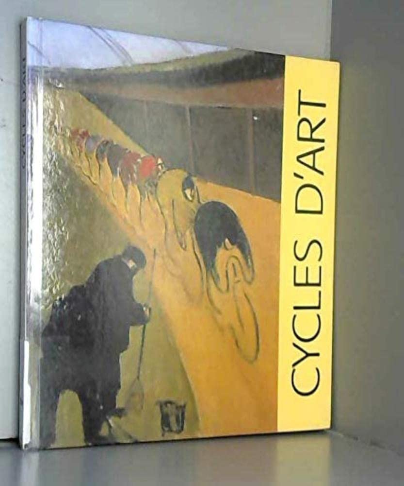 Cycles d'art: [exposition , Roubaix, Musée d'art et d'industrie, 13 avril-16 juin 1996, Paris, Musée national du sport, juillet-octobre 1996 9782904420832