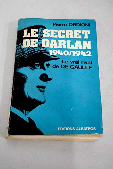 Le Secret de Darlan, 1940-1942 9782727301417