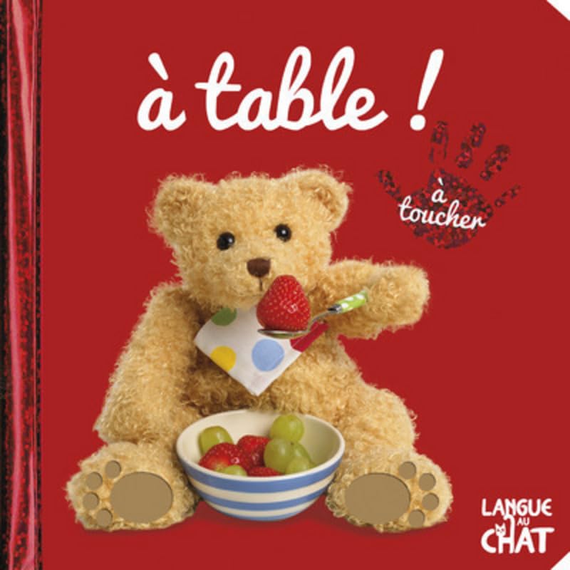 Bébé touche-à-tout - A Table ! - Imagier photo avec matières à toucher - Manger - Dès 12 mois 9782806308016