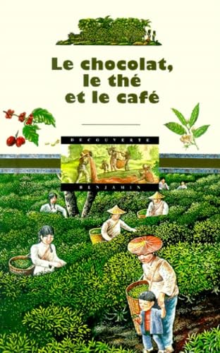 Le Chocolat, Le The Et Le Cafe 9782070504220