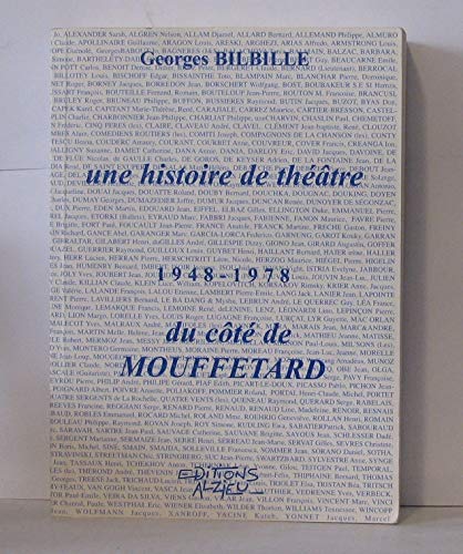 UNE HISTOIRE DE THEATRE.1948-1978.DU COTE DE MOUFFETARD 9782914093835
