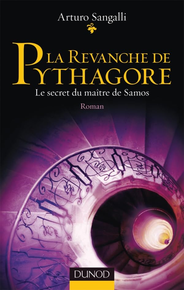 La revanche de Pythagore - Le secret du maître de Samos (roman): Le secret du maître de Samos (roman) 9782100565498