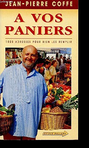 A vos paniers ! 1000 adresses pour bien les remplir 9782715810167
