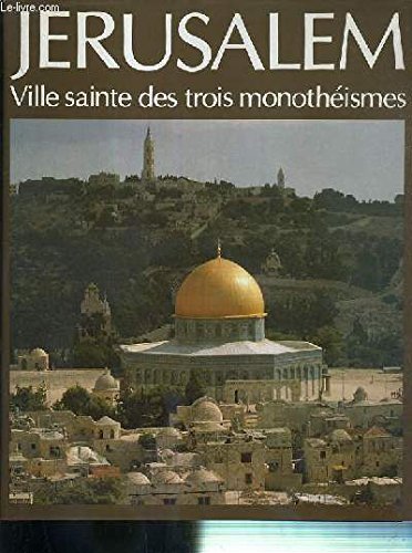 Jérusalem : Ville sainte des trois monothéismes 9782220030807
