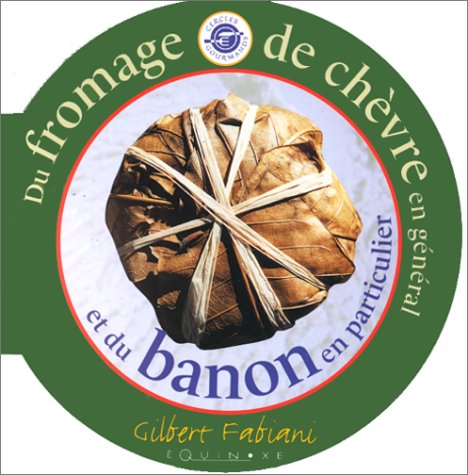 Du fromage de chèvre en général et du Banon en particulier 9782841351619