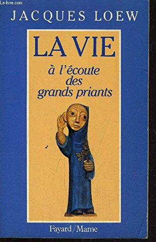 La Vie à l'écoute des grands priants 9782213017587