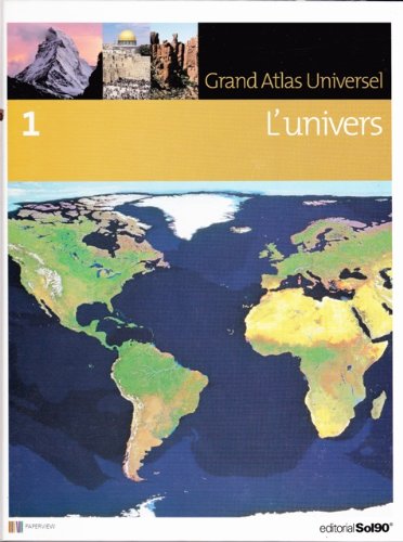 Grand Atlas Universel, Tome 1 : L'Univers 9782874270017