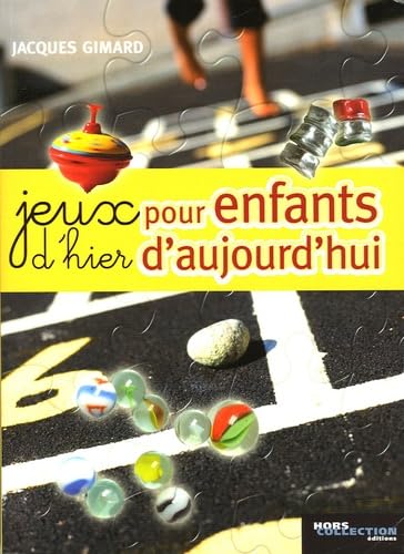 Jeux d'hier pour enfants d'aujourd'hui 9782258067936