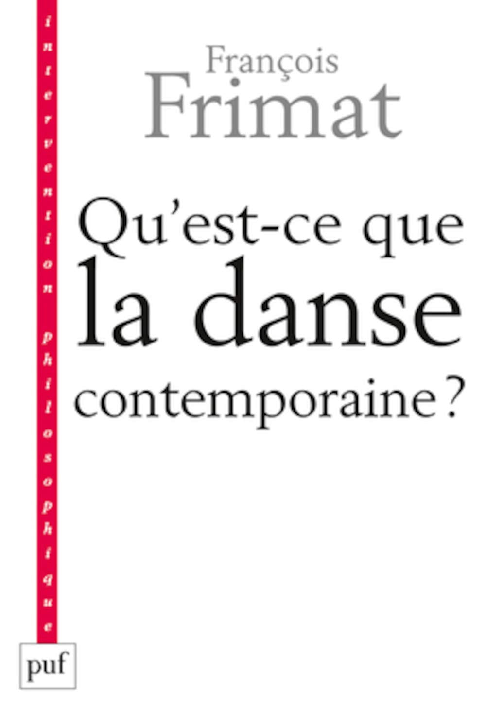 Qu'est-ce que la danse contemporaine ?: Politiques de l'hybride 9782130576990