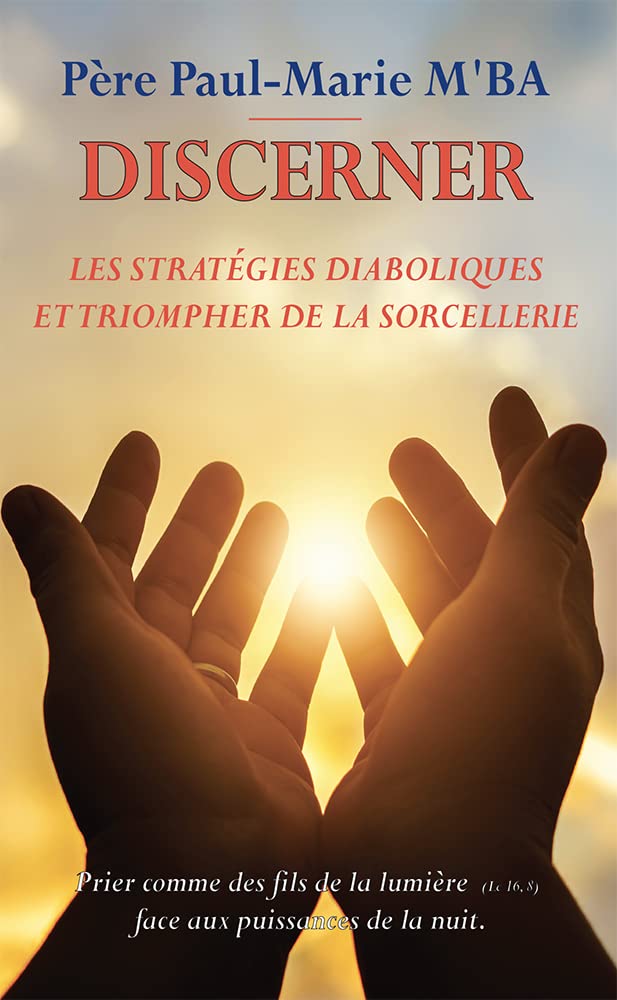 Discerner les stratégies diaboliques et triompher de la sorcellerie 9782848631349