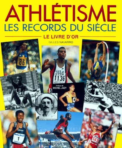 Athlétisme, les records du siècle : Le Livre d'or 9782263027864
