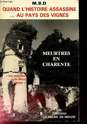 Drame à Bouteville : Quand l'histoire assassine au pays des vignes (Les enquêtes de Maud Delage.) 9782911050022