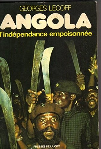 ANGOLA.L'INDEPENDANCE EMPOISONNEE