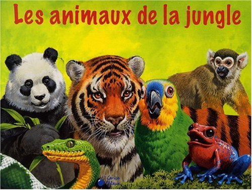 Les animaux de la jungle 9782758302650