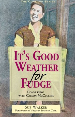 It's Good Weather for Fudge: Conversing With Carson McCullers 9781588381484