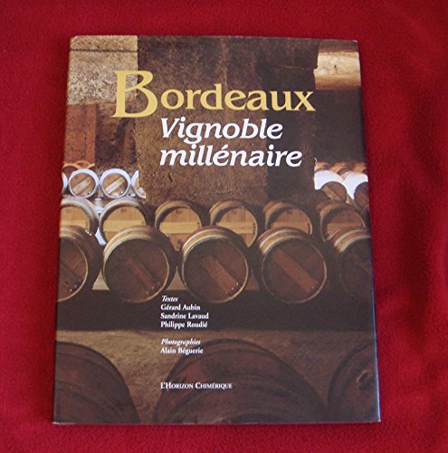 Bordeaux. Vignoble millénaire 9782907202596