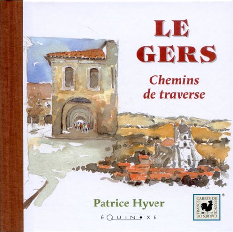 Le Gers: chemins de traverse 9782841352364