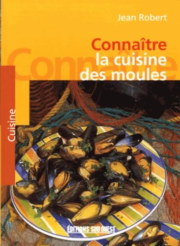 Connaître la cuisine des moules 9782879015521