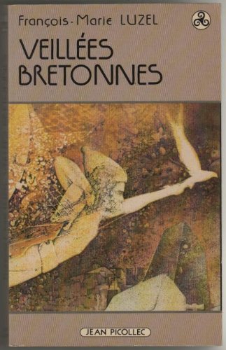 Veillees bretonnes : moeurs, chants, contes et recits populaires des bretons armoricains 9782864770145