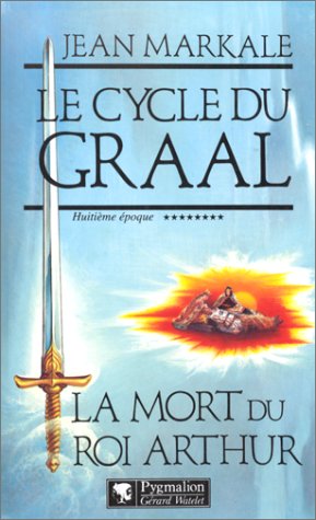 La Mort du roi Arthur 9782857044789