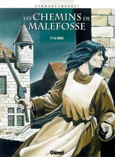 Les Chemins de Malefosse, tome 7 : La Vierge 9782723428279