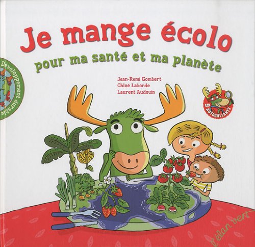 Je mange écolo pour ma santé et ma planète 9782844551610