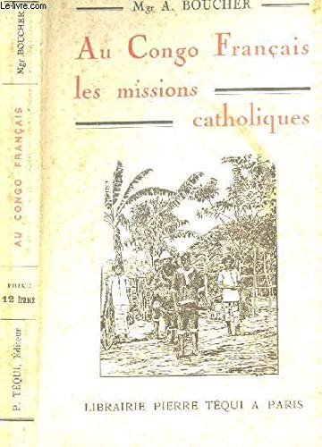 Au Congo Français les missions catholiques.