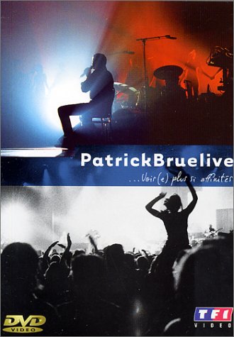 Patrick Bruel : Bruelive, Rien ne s'efface / Voir(e) plus si affinités 3384442009362