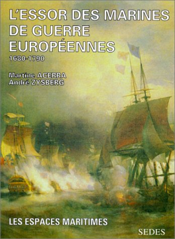 L'essor des marines de guerre européennes, 1680-1790. Regards sur l'histoire numéro 119 9782718195155