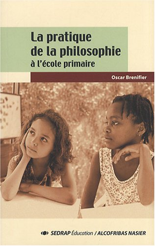 La pratique de la philosophie à l'école primaire 9782758103738