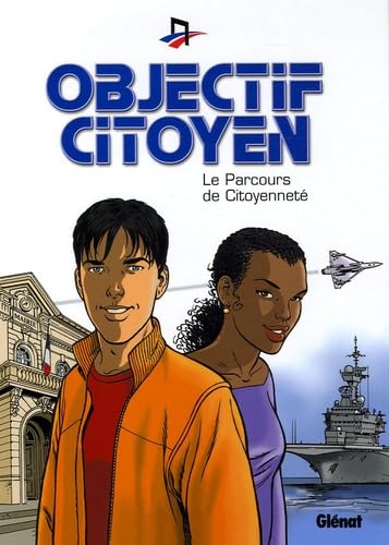 Objectif citoyen: Le Parcours de Citoyenneté 9782723453905