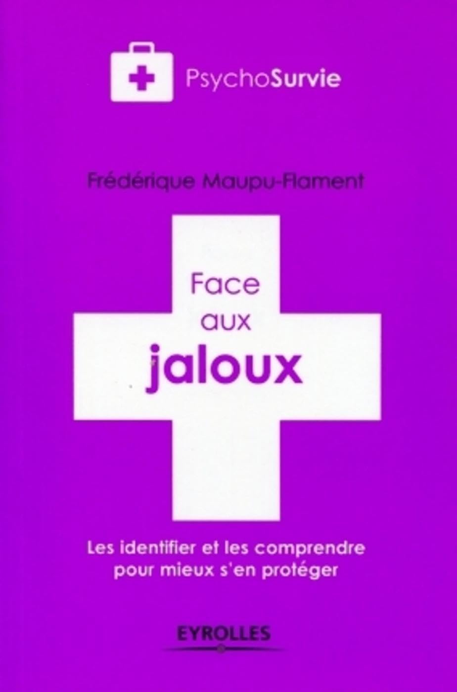 Face aux jaloux: Les identifier et les comprendre pour mieux s'en protéger. 9782212552102