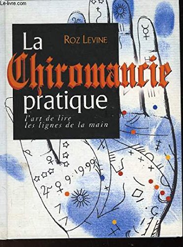 La chiromancie pratique : l'art de lire les lignes de la main 9782724284218