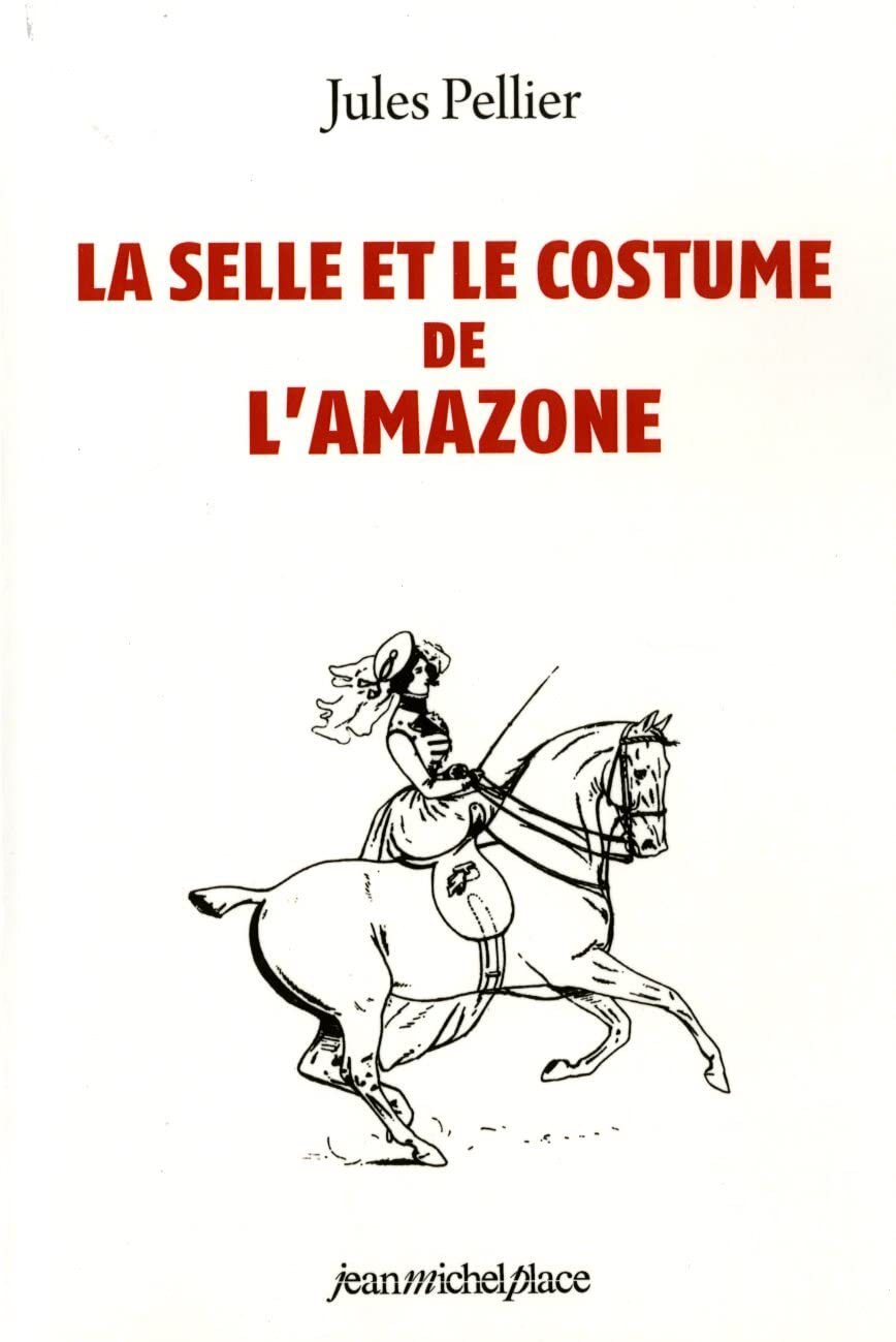 La selle et le costume de l'Amazone 9782858930906