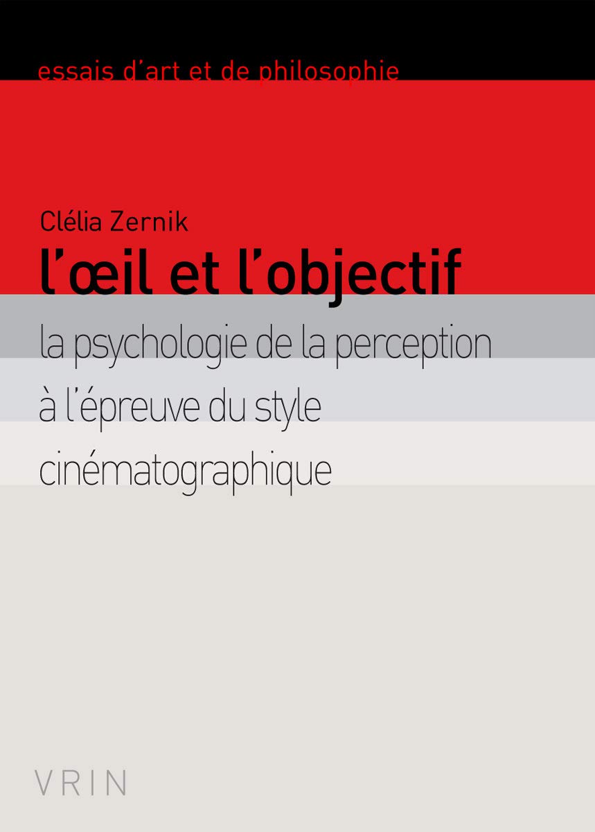 L'oeil et l'objectif: La psychologie de la perception à l'épreuve du style cinématographique 9782711623570