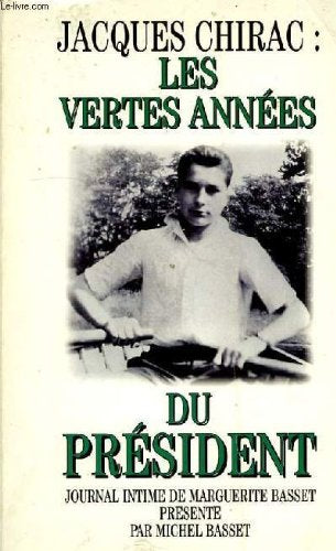 Jacques Chirac les vertes annees du president : Journal intime de Marguerite Basset 9782850186561