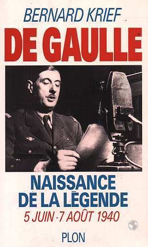 De Gaulle: Naissance de la légende, 5 juin-7 août 1940 9782259182171