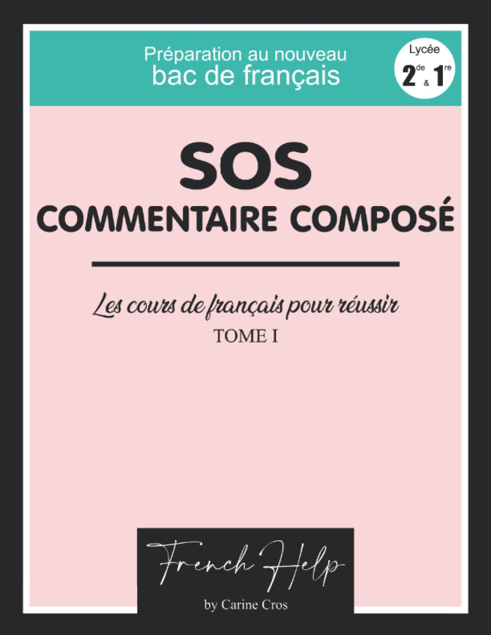 SOS Commentaire Composé: Bac de français - Les cours de français pour réussir (2nde,1re) 9798429508337