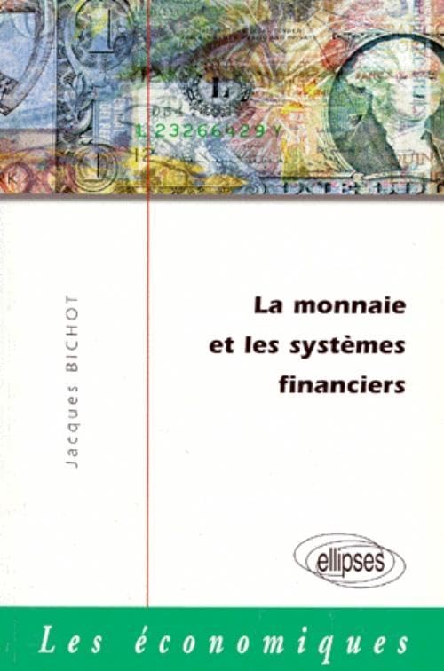 La monnaie et les systèmes financiers 9782729847081